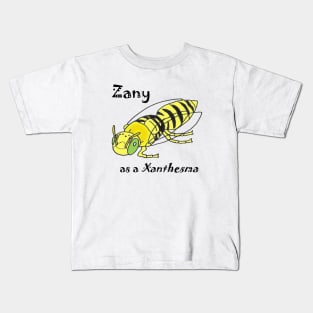 Zany as a Xanthesma Kids T-Shirt